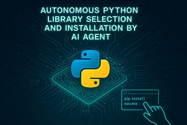 Manus AIエージェントによるPythonライブラリの自動選定とインストールを示す、Pythonロゴと「pip install success」のメッセージが描かれた未来的な回路基板のデザイン。